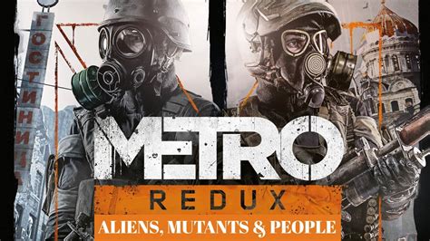 Gmv Metro 2033 And Last Light Artyom Aliens Mutants And People Youtube