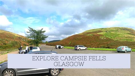 Where to go for a drive?| Campsie Fells Glasgow - YouTube