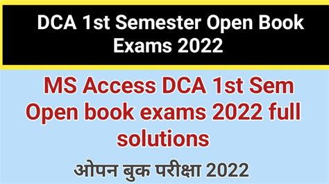 Ms Access Dca 1st Sem Open Book Exams 2022 Full Solutions