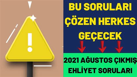 2021 EN GÜNCEL EHLİYET SINAV SORULARI 2021 AĞUSTOS EHLİYET SORULARI