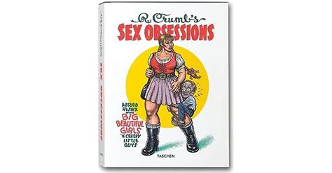 Robert Crumbs Sex Obsessions By Robert Crumb