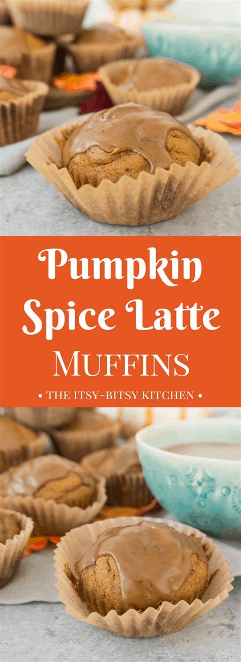 Pumpkin Spice Latte Muffins The Itsy Bitsy Kitchen