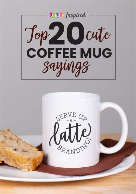 Top 20 Cute Coffee Mug Sayings For Custom Mugs Totally Inspired