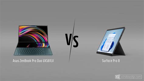 Asus Zenbook Pro Duo Ux581lv Vs Surface Pro 8 Which Is Better