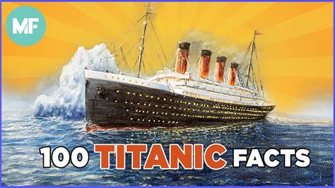 100 Fascinating Titanic Facts Youtube