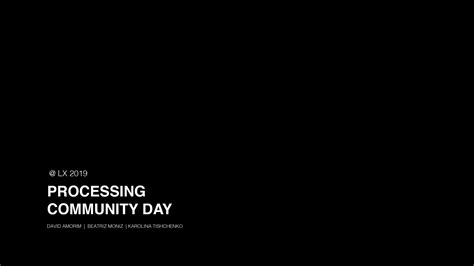 Processing Community Day On Behance