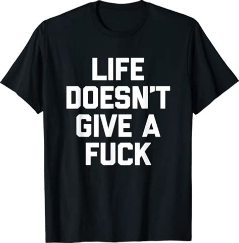 life doesn t give a fuck t shirt funny saying sarcastic cool t shirt uk fashion
