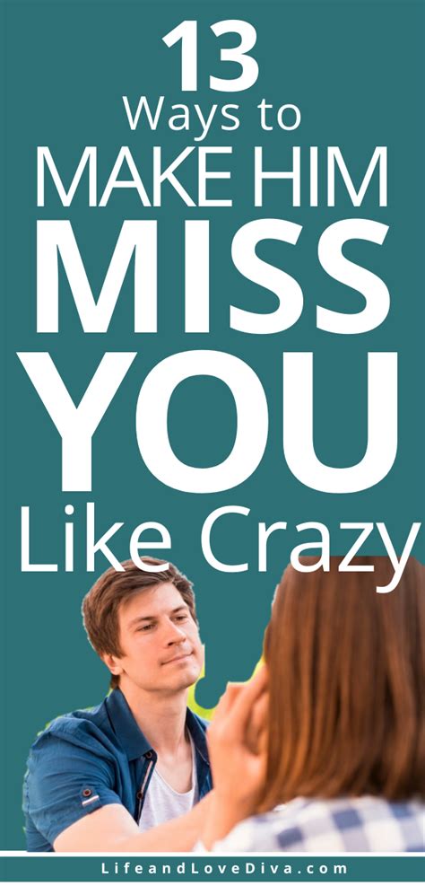 13 Ways To Make Him Miss You Like Crazy Make Him Miss You I Miss You