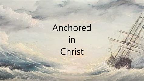 Anchored In Christ Youtube