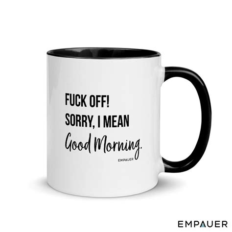 fuck off sorry i mean good morning mature coffee mug etsy
