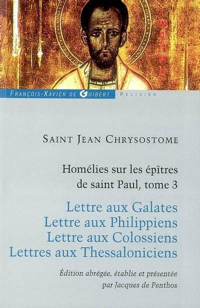 Livre Lettre Aux Galates Homélies Sur Les épîtres De Saint Paul écrit Par Jean Chrysostome