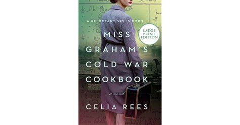 Miss Grahams Cold War Cookbook A Novel By Celia Rees