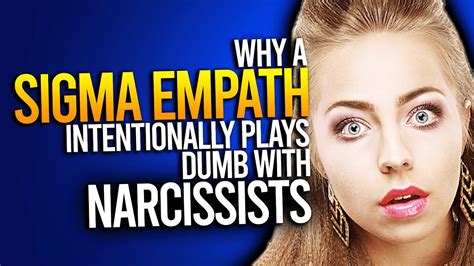 Why Sigma Empaths Intentionally Play Dumb With Narcissists Youtube