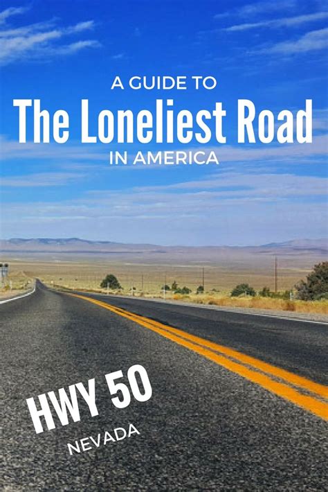 A Guide To The Loneliest Road In America Highway 50 Pin Nevada Travel