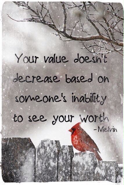 However, the lot you want is on a steep incline and doesn't have a great view. Your value doesn't decrease based on someone's inability to see your worth | Quotes, Your values ...