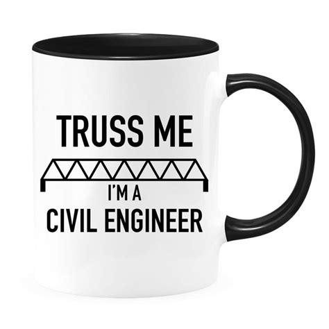 A Black And White Coffee Mug That Says Trust Me I M A Civil Engineer
