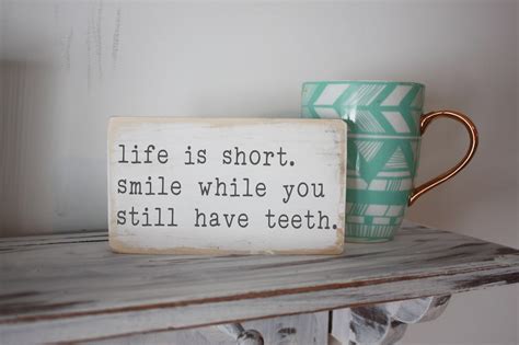 Life Is Short Smile While You Still Have Teeth Funny Sign Etsy