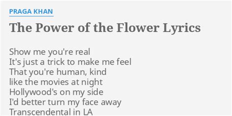 the power of the flower lyrics by praga khan show me you re real