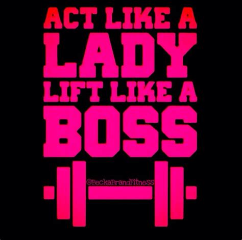 Act Like A Lady Lift Like A Boss By Beckabrandcom 💪😝 ️ Act Like A Lady Like A Boss