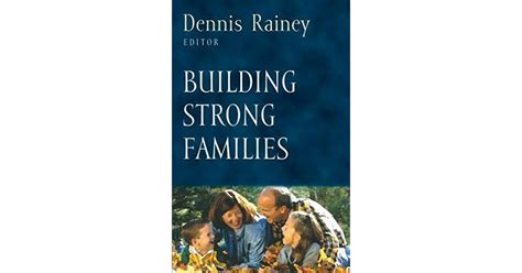 Building Strong Families By Dennis Rainey
