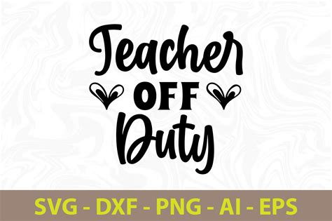 Teacher Off Duty Svg Cut File By Orpitaroy Thehungryjpeg