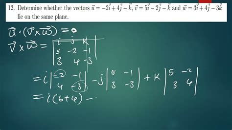 determine whether the vectors u −2i 4j−k v 5i−2j − k and w 3i 4j − 3k lie on the same