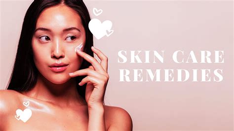 Skin Care Remedies For Healthy Radiant Flawless Looking Skin Youtube