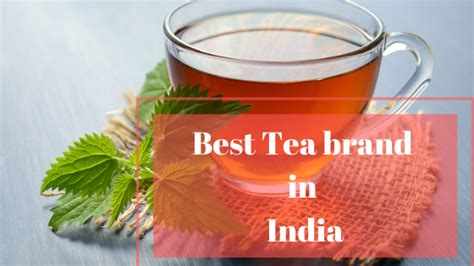 Top 10 Best Tea Brand In India Updated List