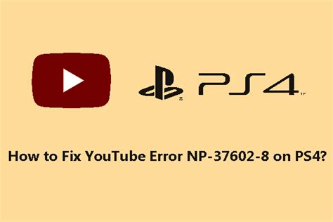 Solved How To Fix Youtube Error Np On Ps Minitool