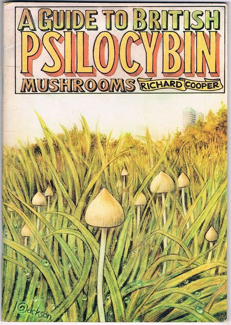 A Guide To British Psilocybin Mushrooms Uk Cooper Richard