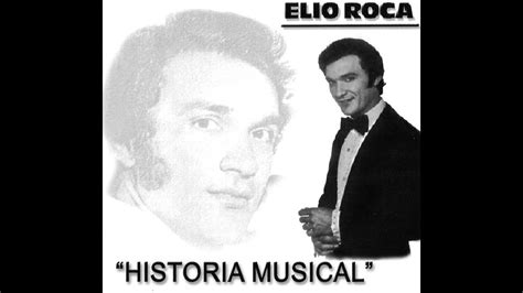Elio Roca Historia Musical Parte 1 Youtube Music