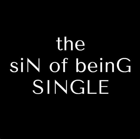 The Sin Of Being Single