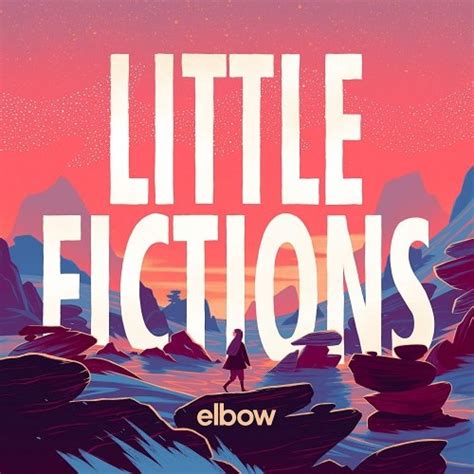 Elbow Little Fictions 2017 Hi Res Hd Music Music Lovers Paradise Fresh Albums Flac Dsd