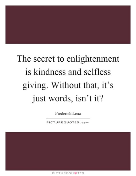 The Secret To Enlightenment Is Kindness And Selfless Giving