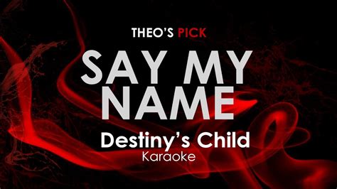 Say My Name Destinys Child Karaoke Youtube