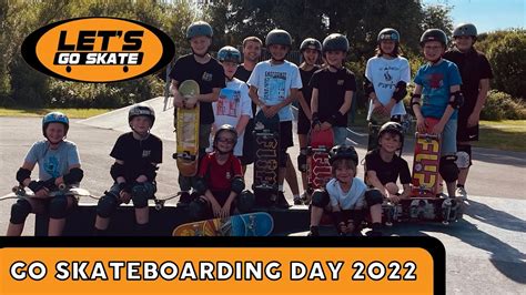 Go Skateboarding Day 2022 Youtube