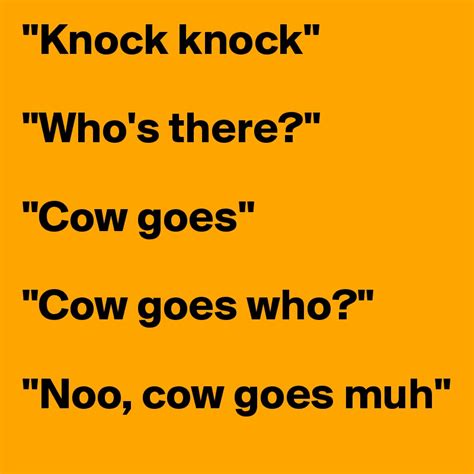 Knock Knock Whos There Cow Goes Cow Goes Who Noo Cow Goes