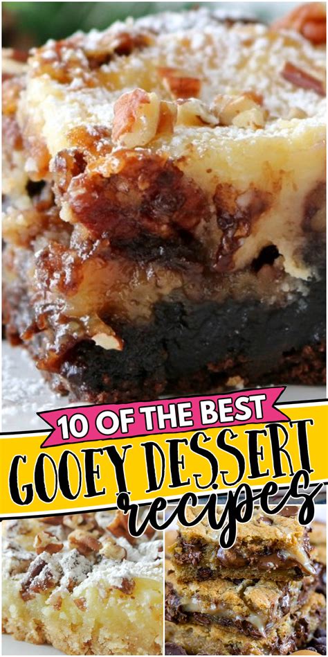 Ooey Gooey Dessert Recipes Are The Best Ooziest Sweetest Most