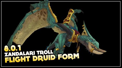 Zandalari Troll Druid Flight Form Patch Battle For Azeroth