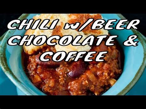 chili  chocolate beer  coffee youtube