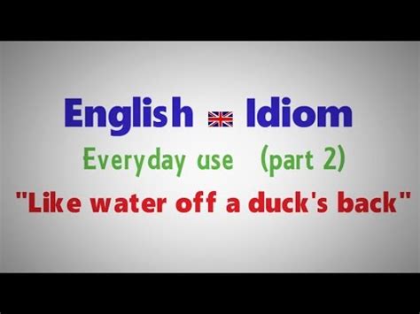 English Idiom Like Water Off A Duck S Back YouTube