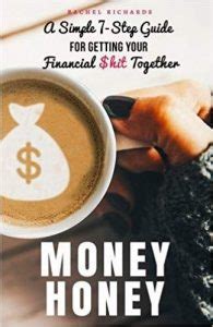 Money Honey A Simple 7 Step Guide For Getting Your Financial Hit