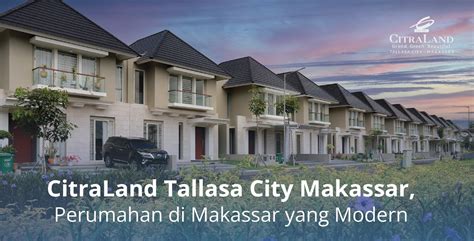 Citraland Tallasa City Makassar Perumahan Di Makassar Yang Modern