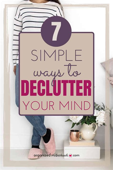 Declutter Your Mind With These Simple Tips These Ideas Will Help You Get Organized And