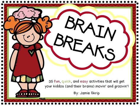 Brain Breaks Break It Down With 35 Fun Quick And Easy Brain Break