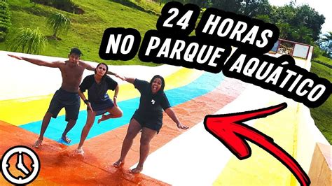 Camila Loures 24 Horas No Parque AquÁtico Desafio Youtube