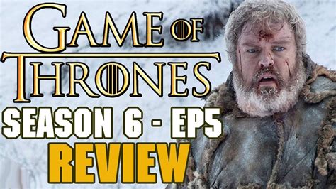Game Of Thrones Season 6 Episode 5 Review Ill Hold The Door For You