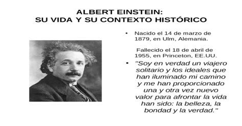 Albert Einstein Su Vida Y Su Contexto HistÓrico Nacido El 14 De Marzo De 1879 En Ulm Alemania
