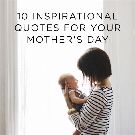 Mother's day is celebrated in dedication to the motherly love that we get from our mothers. 10 Inspirational Quotes for your Mother's Day | SmartMom