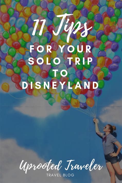 11 Tips For Your Solo Trip To Disneyland — Uprooted Traveler